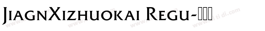 JiagnXizhuokai Regu字体转换